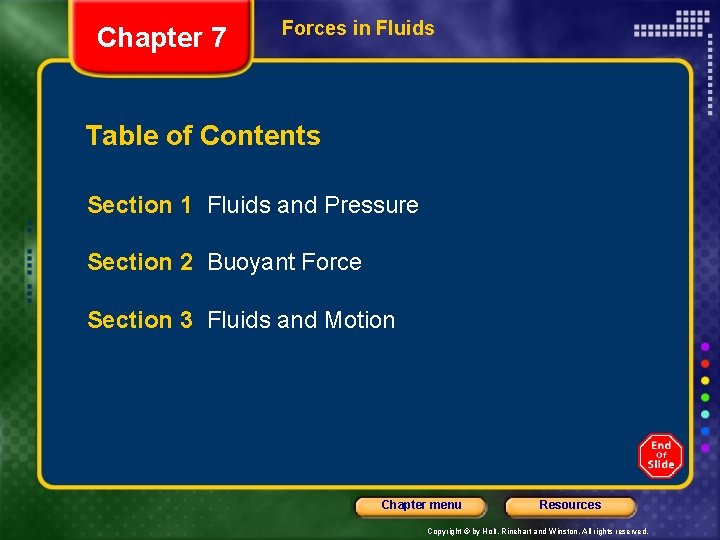 Chapter 7 Forces in Fluids Table of Contents Section 1 Fluids and Pressure Section