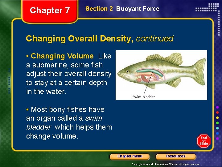 Chapter 7 Section 2 Buoyant Force Changing Overall Density, continued • Changing Volume Like