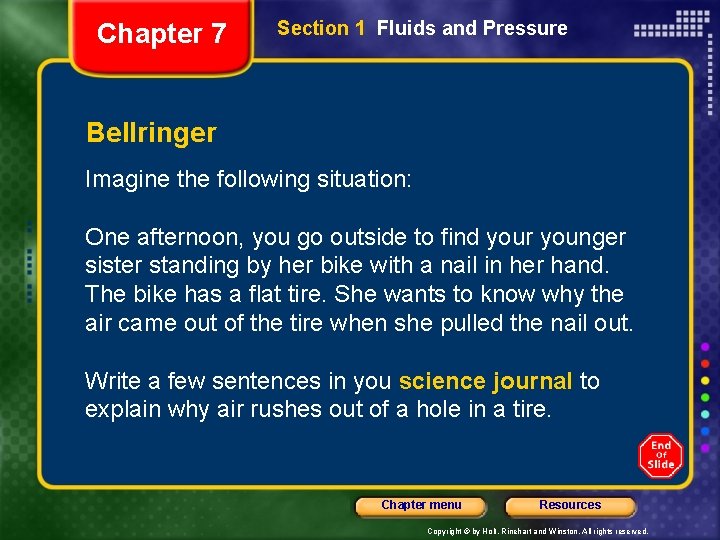 Chapter 7 Section 1 Fluids and Pressure Bellringer Imagine the following situation: One afternoon,