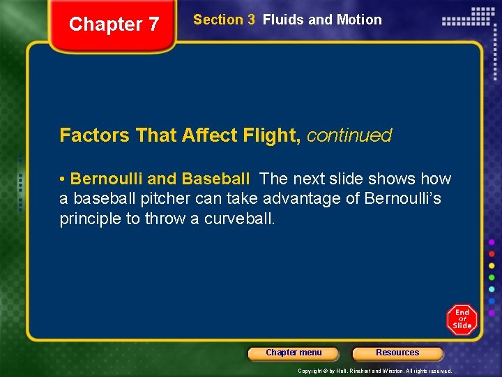 Chapter 7 Section 3 Fluids and Motion Factors That Affect Flight, continued • Bernoulli