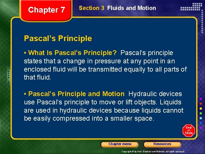 Chapter 7 Section 3 Fluids and Motion Pascal’s Principle • What Is Pascal’s Principle?
