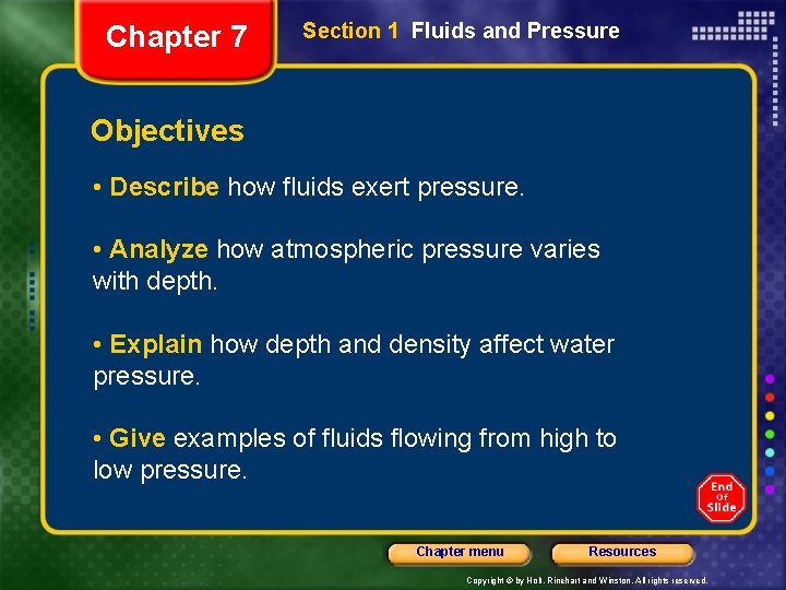 Chapter 7 Section 1 Fluids and Pressure Objectives • Describe how fluids exert pressure.