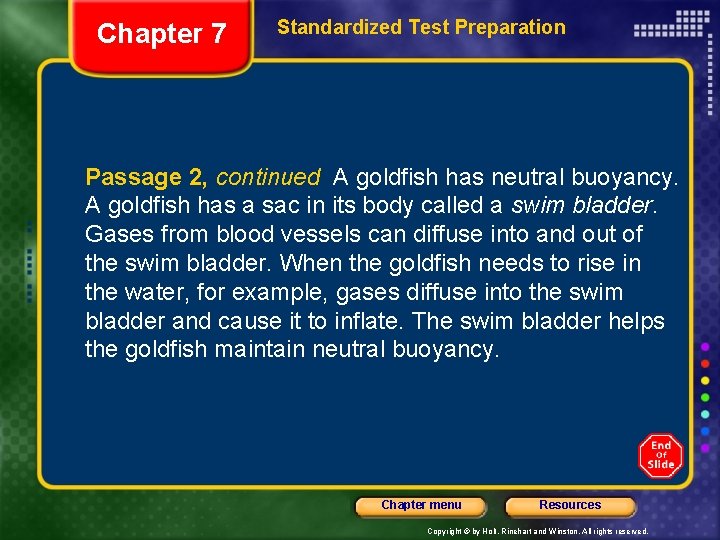 Chapter 7 Standardized Test Preparation Passage 2, continued A goldfish has neutral buoyancy. A