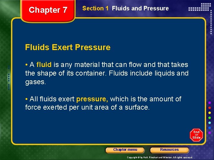 Chapter 7 Section 1 Fluids and Pressure Fluids Exert Pressure • A fluid is
