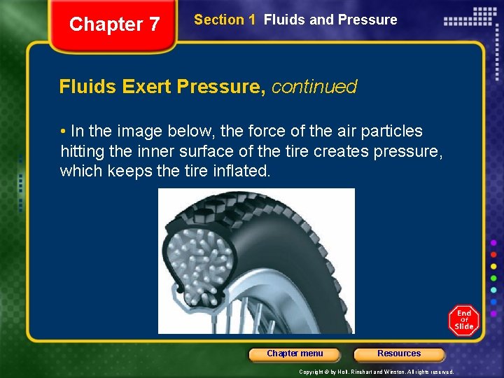 Chapter 7 Section 1 Fluids and Pressure Fluids Exert Pressure, continued • In the