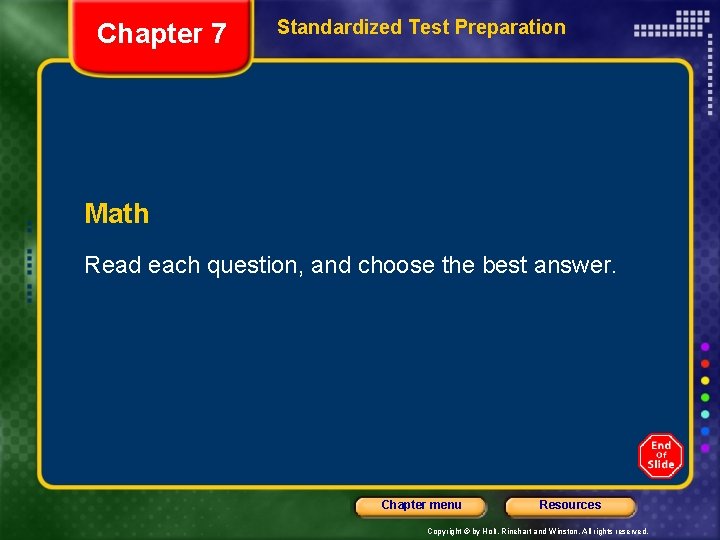 Chapter 7 Standardized Test Preparation Math Read each question, and choose the best answer.