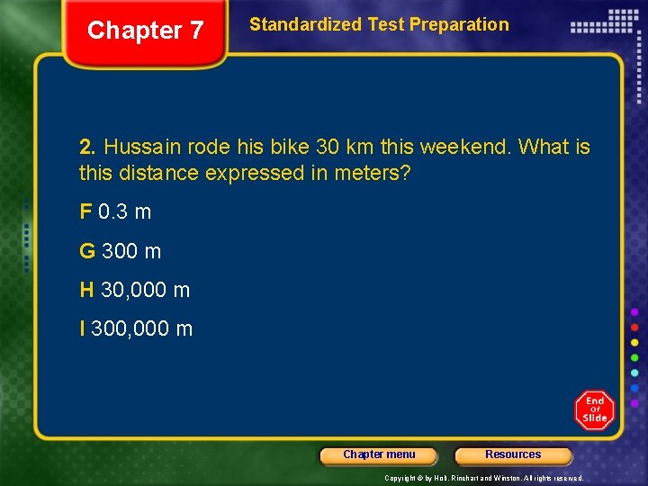 Chapter 7 Standardized Test Preparation 2. Hussain rode his bike 30 km this weekend.