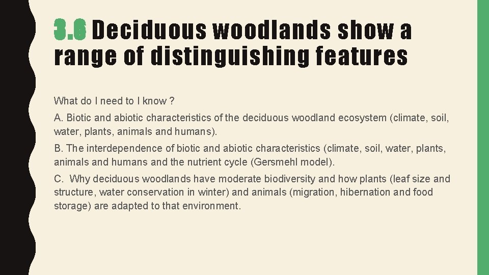 3. 6 Deciduous woodlands show a range of distinguishing features What do I need