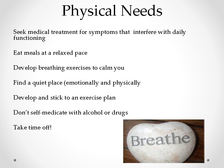 Physical Needs Seek medical treatment for symptoms that interfere with daily functioning Eat meals Physical Needs Seek medical treatment for symptoms that interfere with daily functioning Eat meals