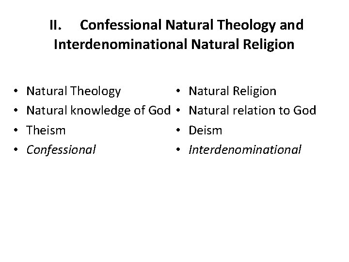  II. Confessional Natural Theology and Interdenominational Natural Religion • • Natural Theology Natural