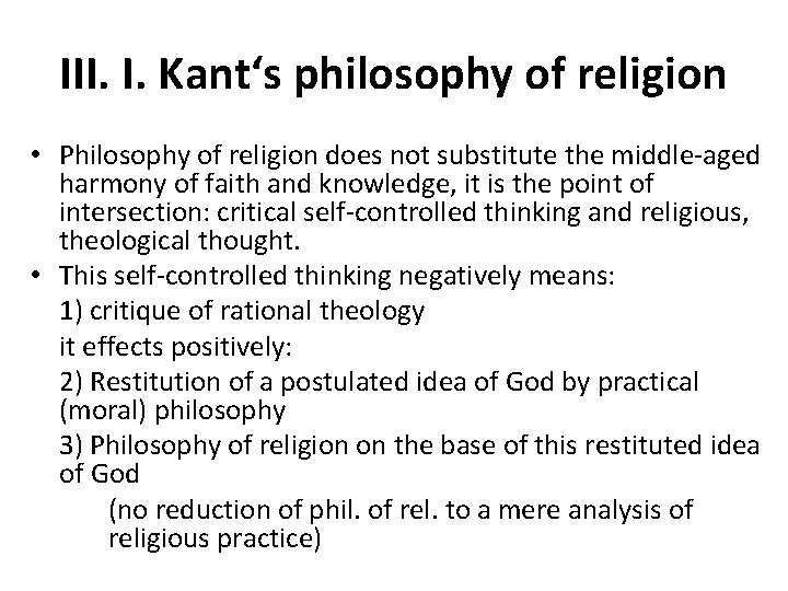III. I. Kant‘s philosophy of religion • Philosophy of religion does not substitute the
