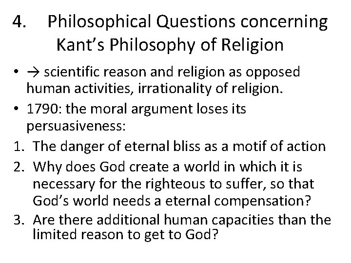 4. Philosophical Questions concerning Kant’s Philosophy of Religion • → scientific reason and religion