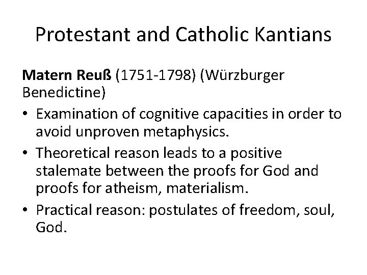 Protestant and Catholic Kantians Matern Reuß (1751 -1798) (Würzburger Benedictine) • Examination of cognitive