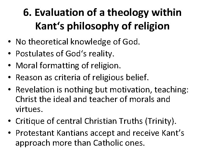 6. Evaluation of a theology within Kant‘s philosophy of religion No theoretical knowledge of