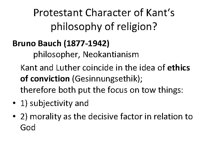 Protestant Character of Kant‘s philosophy of religion? Bruno Bauch (1877 -1942) philosopher, Neokantianism Kant