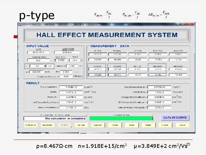 p-type ρ=8. 467Ω·cm n=1. 918 E+15/cm 3 μ=3. 849 E+2 cm 2/Vs 25 