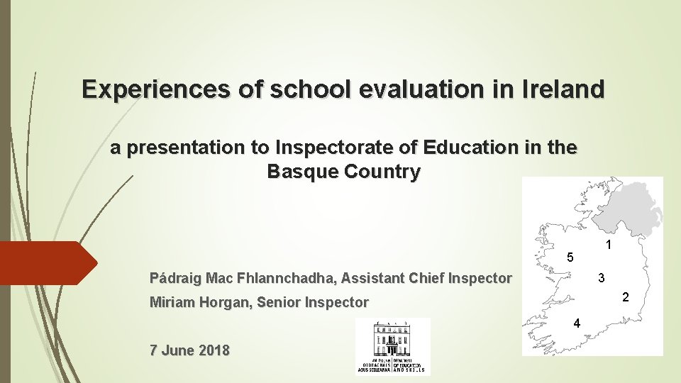 Experiences of school evaluation in Ireland a presentation to Inspectorate of Education in the