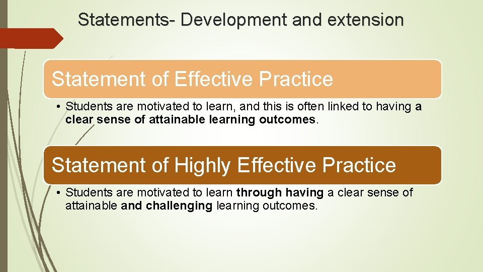 Statements- Development and extension Statement of Effective Practice • Students are motivated to learn,