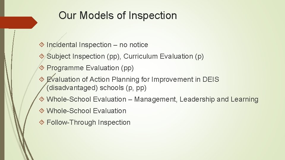 Our Models of Inspection Incidental Inspection – no notice Subject Inspection (pp), Curriculum Evaluation