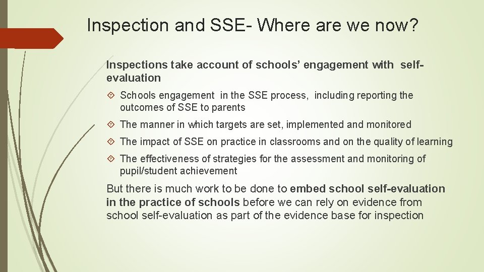 Inspection and SSE- Where are we now? Inspections take account of schools’ engagement with Inspection and SSE- Where are we now? Inspections take account of schools’ engagement with