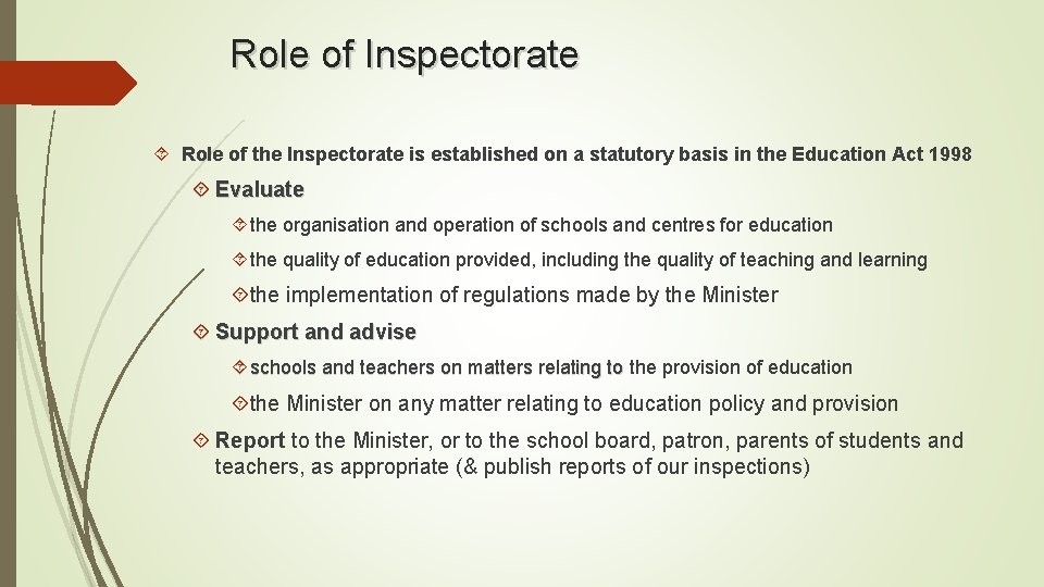 Role of Inspectorate Role of the Inspectorate is established on a statutory basis in