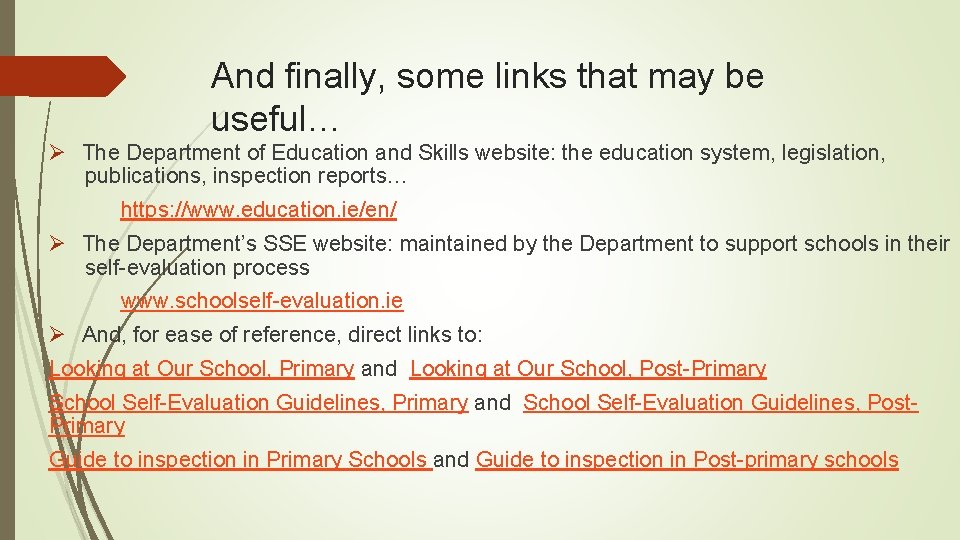 And finally, some links that may be useful… Ø The Department of Education and