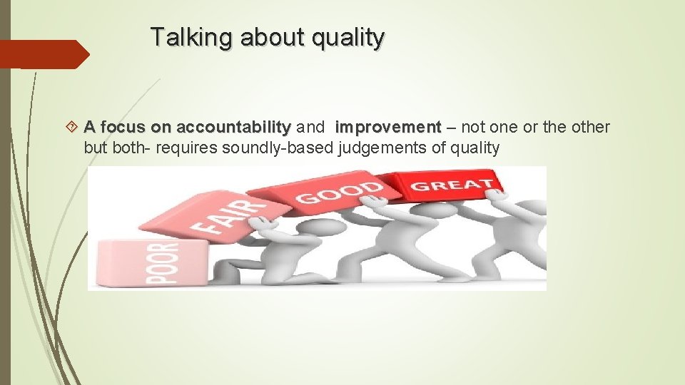 Talking about quality A focus on accountability and improvement – not one or the