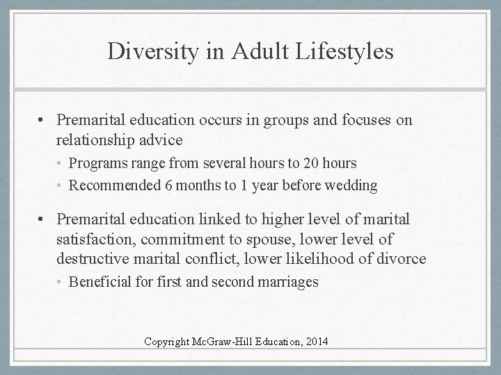 Diversity in Adult Lifestyles • Premarital education occurs in groups and focuses on relationship