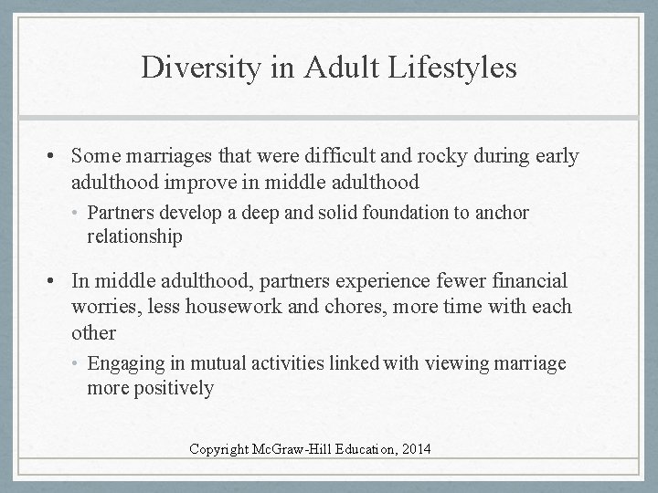 Diversity in Adult Lifestyles • Some marriages that were difficult and rocky during early