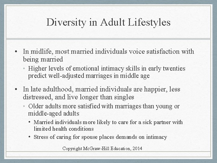 Diversity in Adult Lifestyles • In midlife, most married individuals voice satisfaction with being