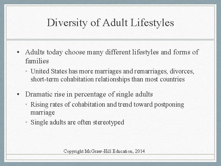 Diversity of Adult Lifestyles • Adults today choose many different lifestyles and forms of