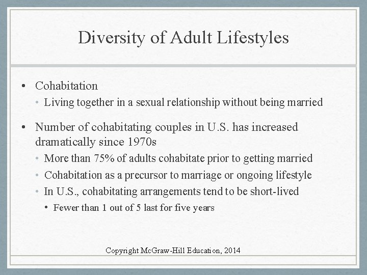 Diversity of Adult Lifestyles • Cohabitation • Living together in a sexual relationship without