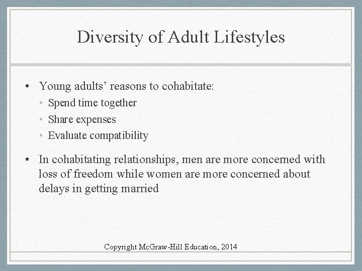 Diversity of Adult Lifestyles • Young adults’ reasons to cohabitate: • Spend time together