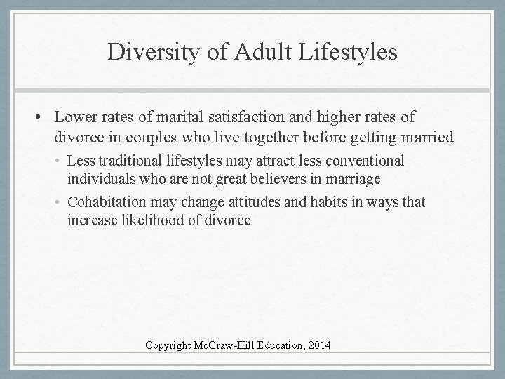 Diversity of Adult Lifestyles • Lower rates of marital satisfaction and higher rates of