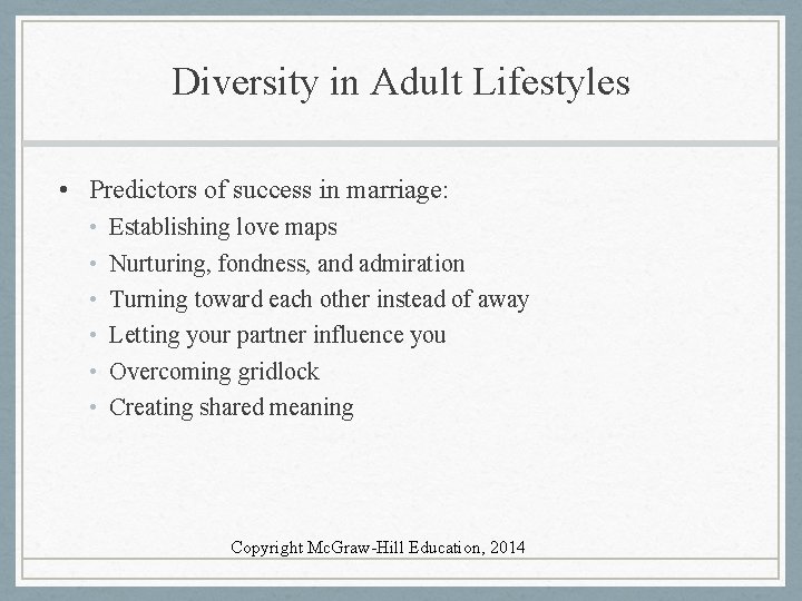 Diversity in Adult Lifestyles • Predictors of success in marriage: • • • Establishing