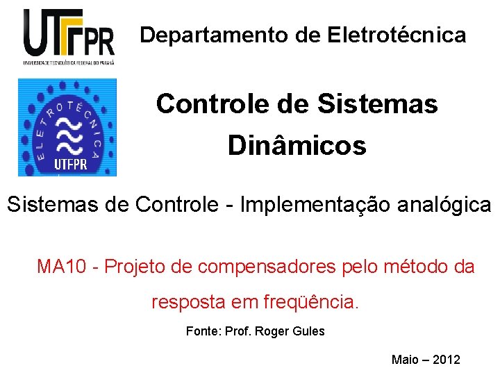 Departamento de Eletrotécnica Controle de Sistemas Dinâmicos Sistemas de Controle - Implementação analógica MA