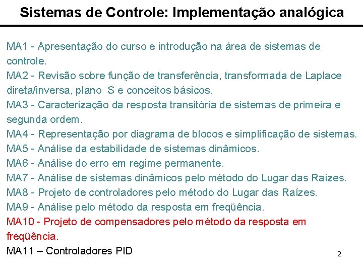 Sistemas de Controle: Implementação analógica MA 1 - Apresentação do curso e introdução na