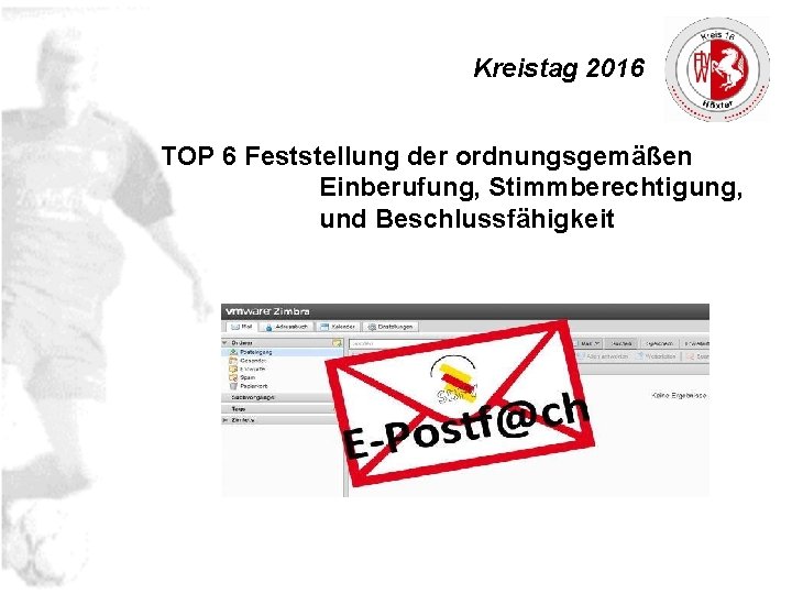 Kreistag 2016 TOP 6 Feststellung der ordnungsgemäßen Einberufung, Stimmberechtigung, und Beschlussfähigkeit 