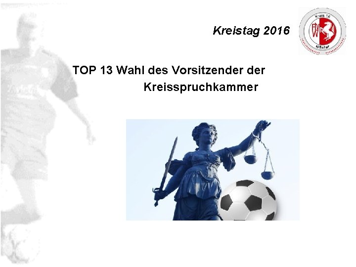 Kreistag 2016 TOP 13 Wahl des Vorsitzender Kreisspruchkammer 