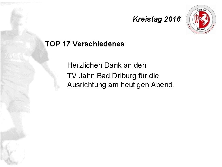 Kreistag 2016 TOP 17 Verschiedenes Herzlichen Dank an den TV Jahn Bad Driburg für
