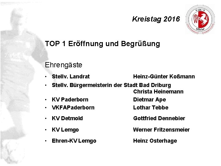 Kreistag 2016 TOP 1 Eröffnung und Begrüßung Ehrengäste • Stellv. Landrat Heinz-Günter Koßmann •