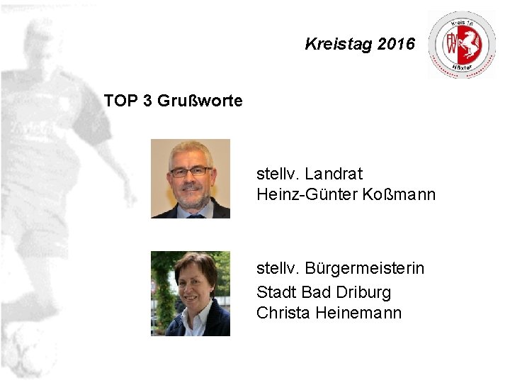 Kreistag 2016 TOP 3 Grußworte stellv. Landrat Heinz-Günter Koßmann stellv. Bürgermeisterin Stadt Bad Driburg