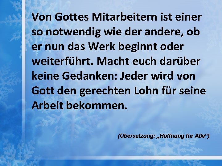 Von Gottes Mitarbeitern ist einer so notwendig wie der andere, ob er nun das