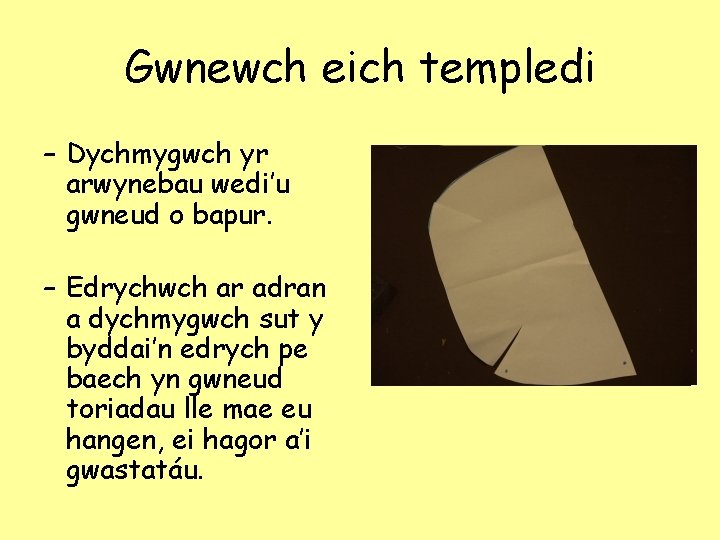 Gwnewch eich templedi – Dychmygwch yr arwynebau wedi’u gwneud o bapur. – Edrychwch ar Gwnewch eich templedi – Dychmygwch yr arwynebau wedi’u gwneud o bapur. – Edrychwch ar