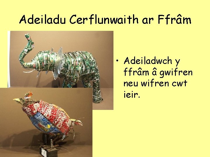 Adeiladu Cerflunwaith ar Ffrâm • Adeiladwch y ffrâm â gwifren neu wifren cwt ieir.