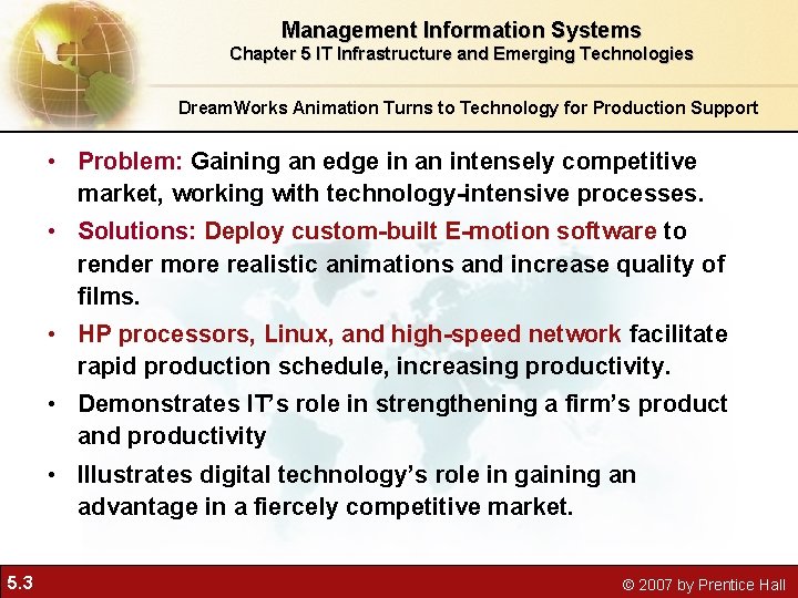 Management Information Systems Chapter 5 IT Infrastructure and Emerging Technologies Dream. Works Animation Turns