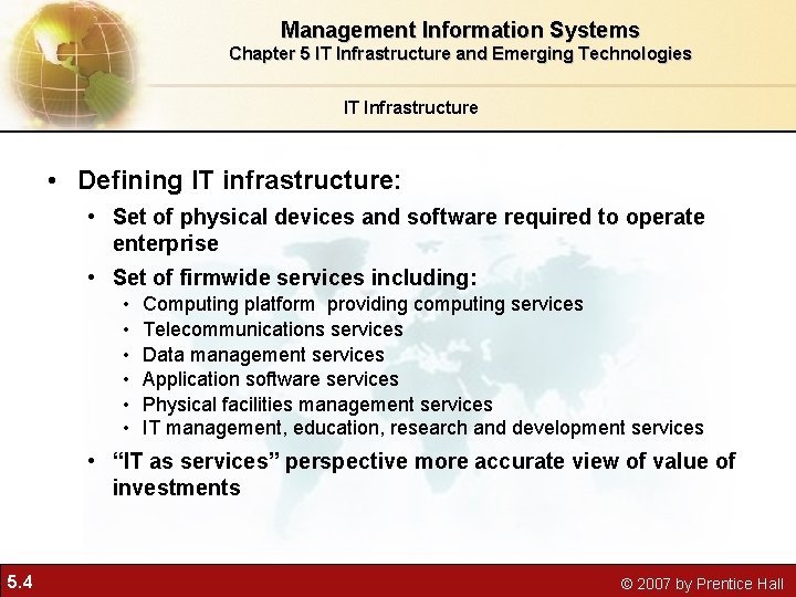 Management Information Systems Chapter 5 IT Infrastructure and Emerging Technologies IT Infrastructure • Defining