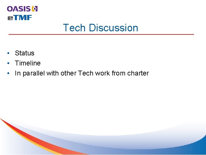 Tech Discussion • Status • Timeline • In parallel with other Tech work from