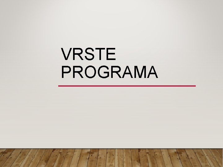 VRSTE PROGRAMA 