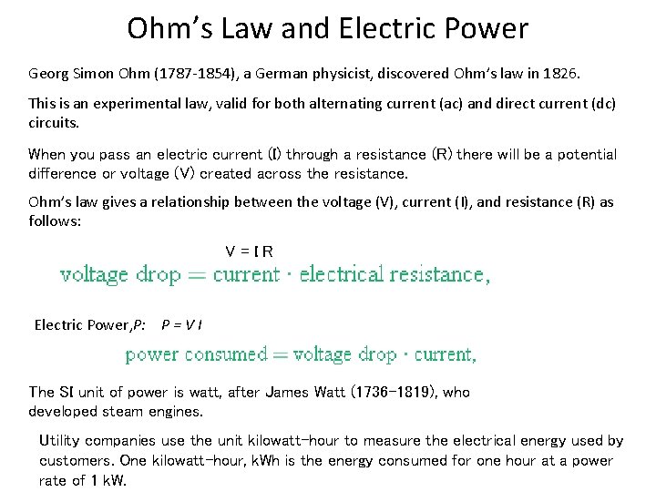 Ohm’s Law and Electric Power Georg Simon Ohm (1787 -1854), a German physicist, discovered